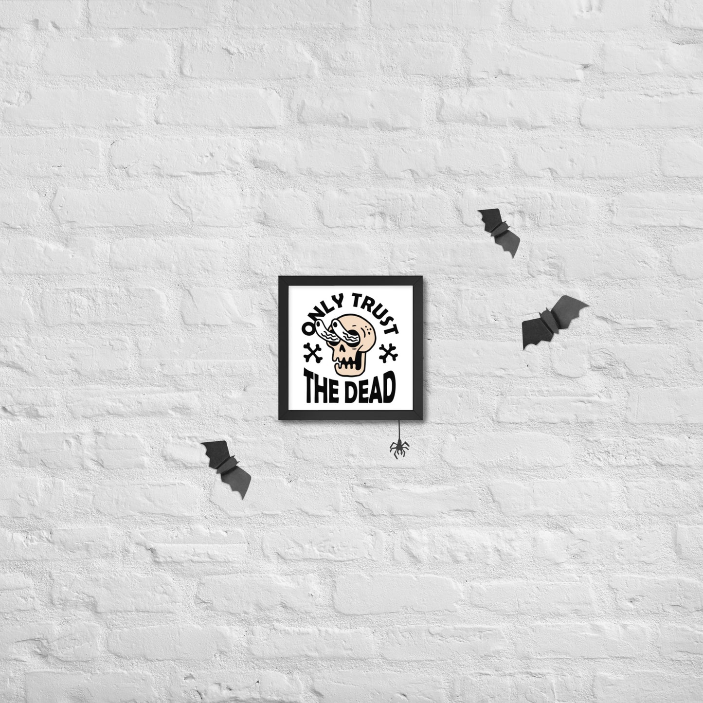 Trust the Dead Framed poster