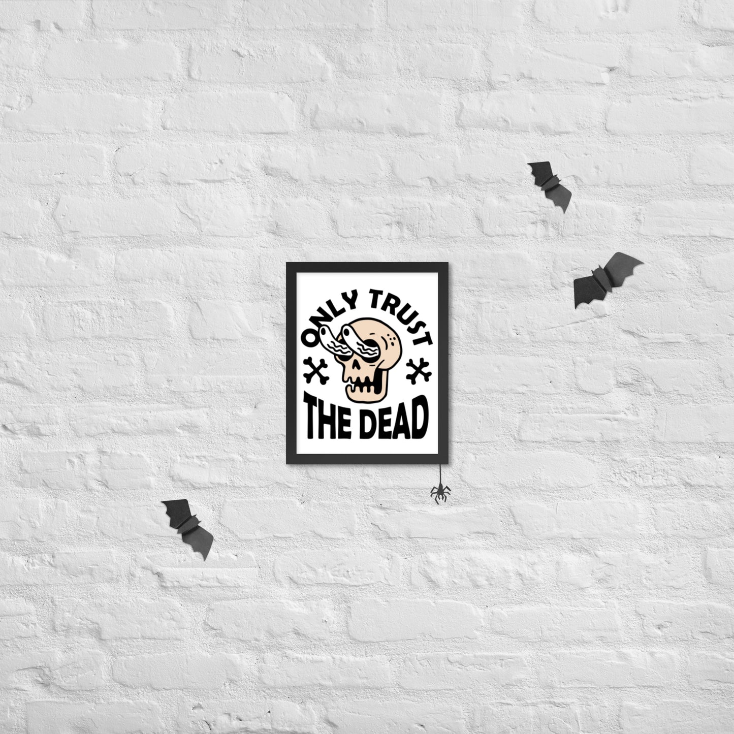 Trust the Dead Framed poster