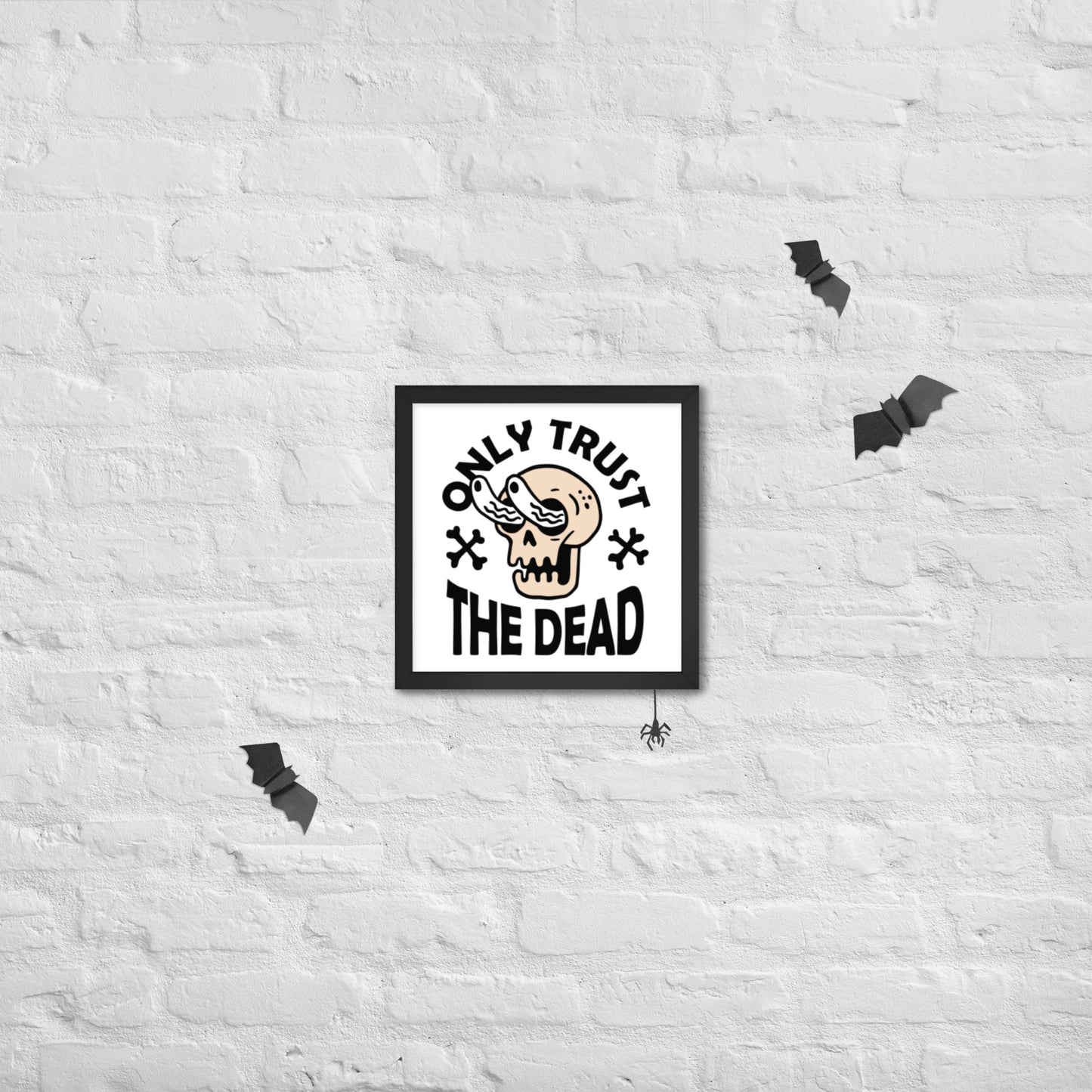 Trust the Dead Framed poster