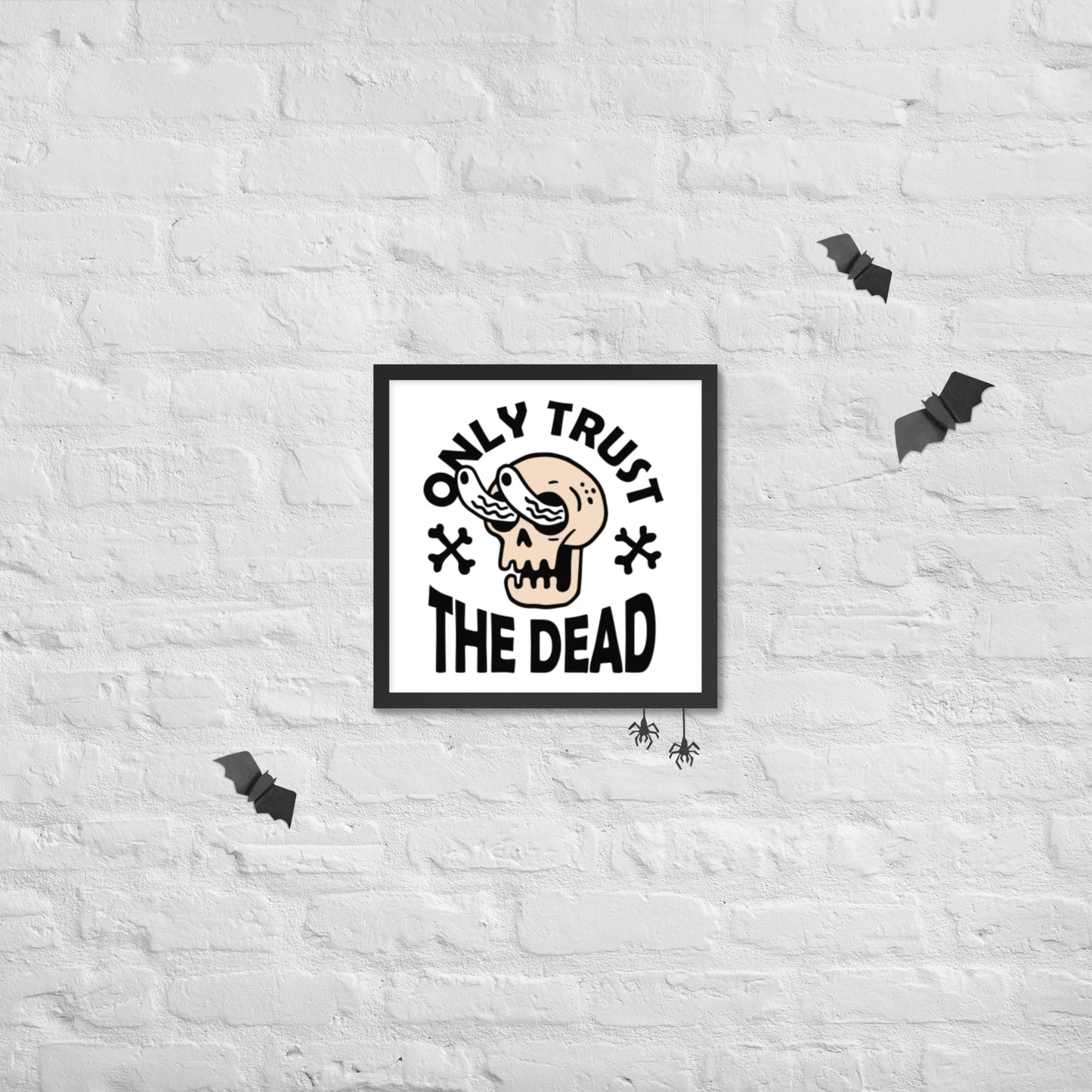 Trust the Dead Framed poster