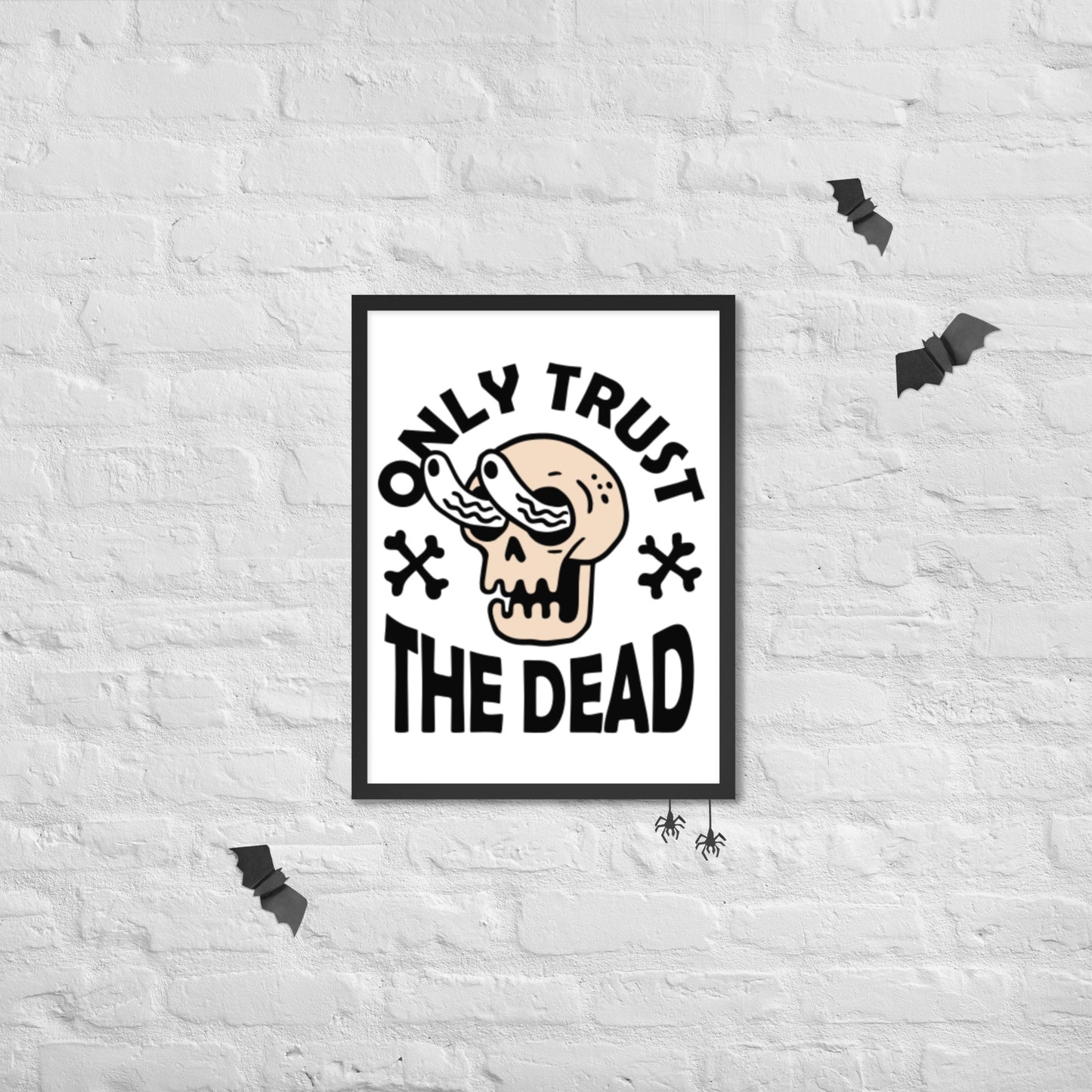 Trust the Dead Framed poster