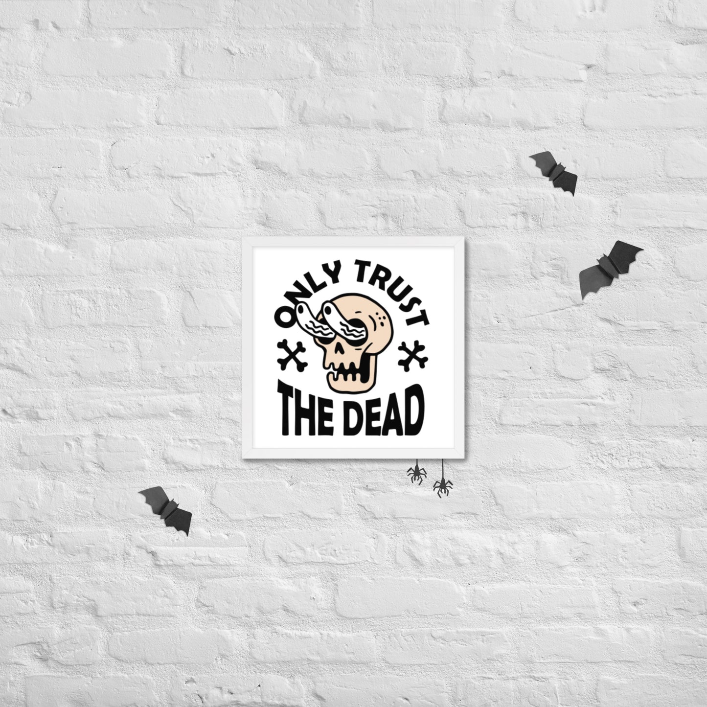 Trust the Dead Framed poster