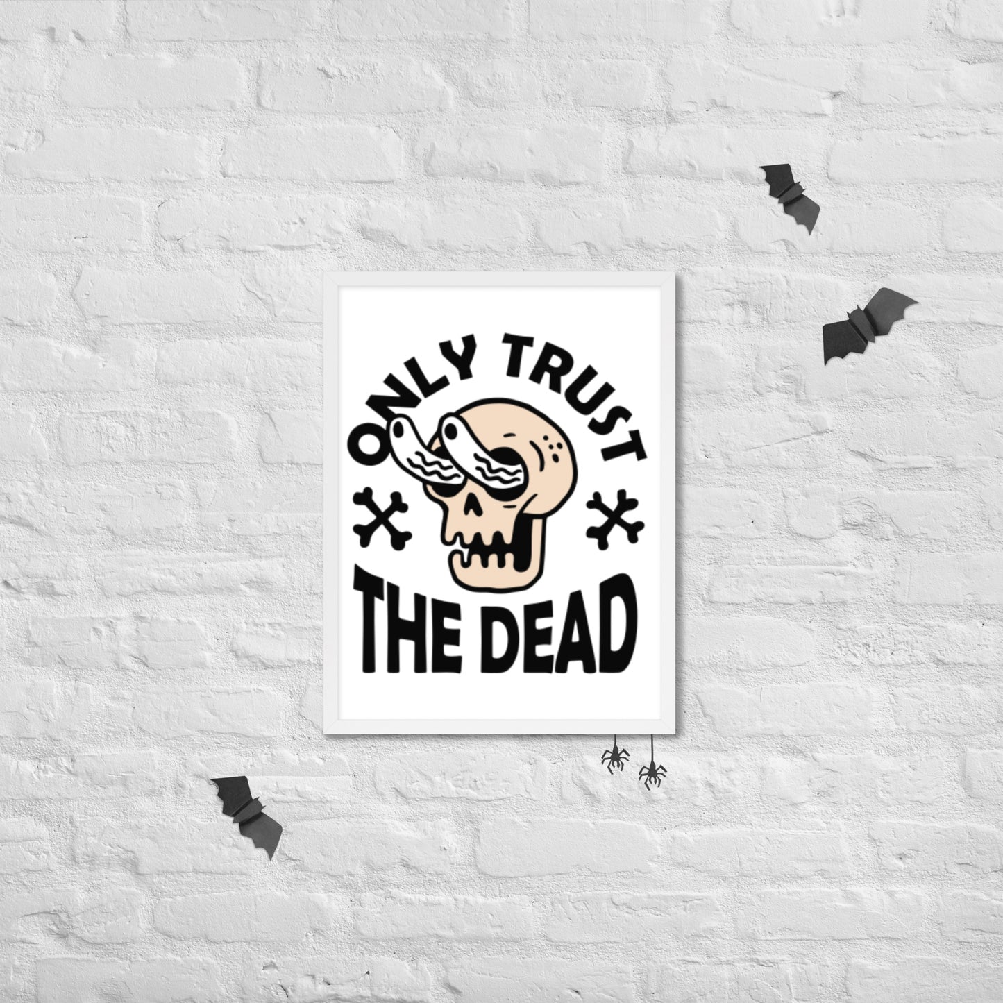 Trust the Dead Framed poster