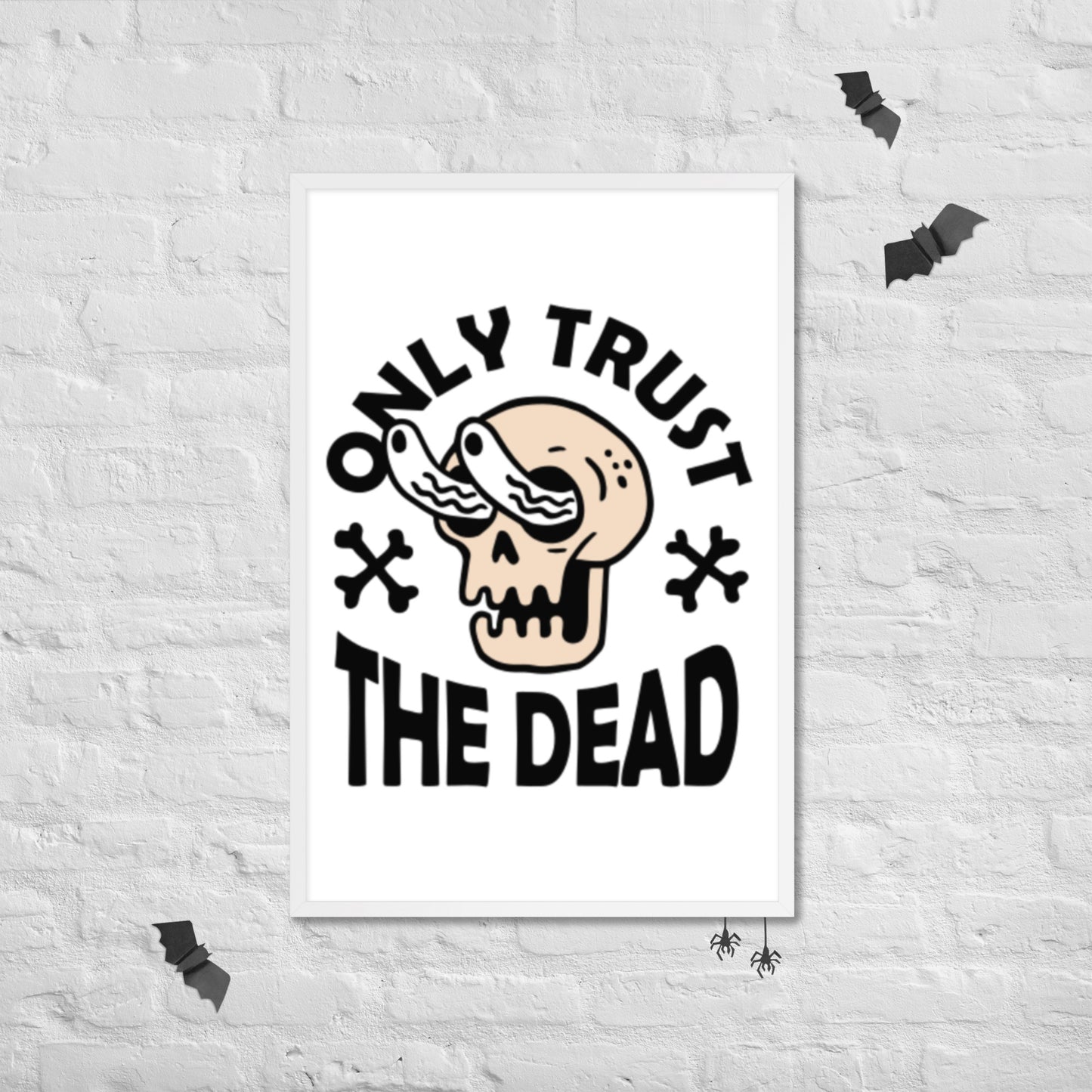 Trust the Dead Framed poster