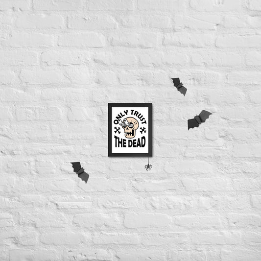 Trust the Dead Framed poster