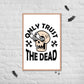 Trust the Dead Framed poster