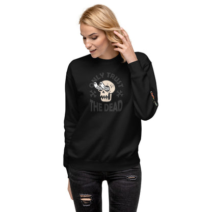 Unisex Trust the Dead Premium Sweatshirt